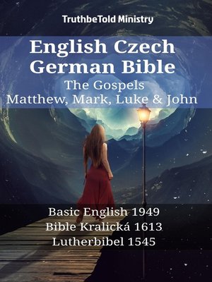 cover image of English Czech German Bible--The Gospels--Matthew, Mark, Luke & John